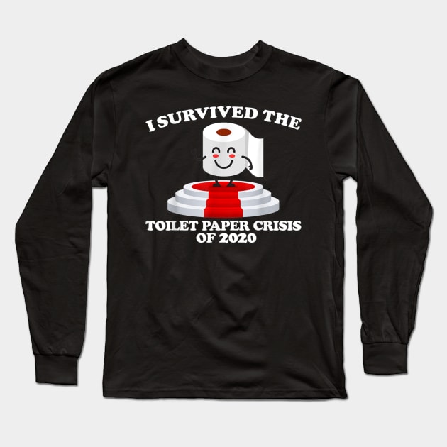 I Survived The Toilet Paper Crisis Of 2020 Long Sleeve T-Shirt by sousougaricas